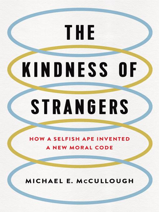 Title details for The Kindness of Strangers by Michael E. McCullough - Wait list